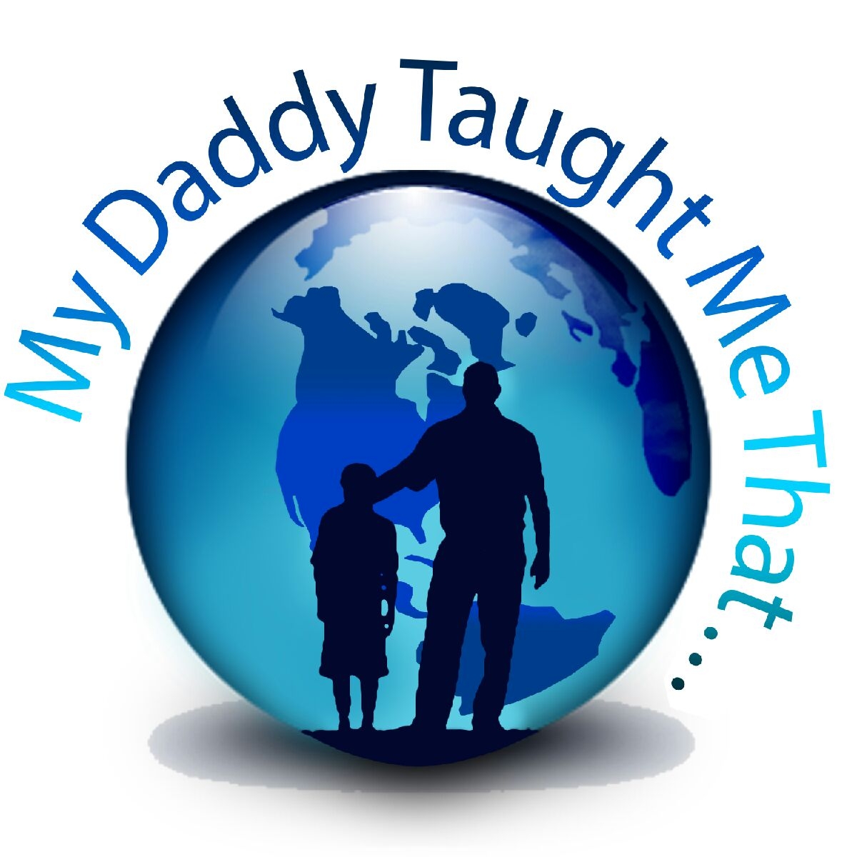My Daddy Taught Me That - $25